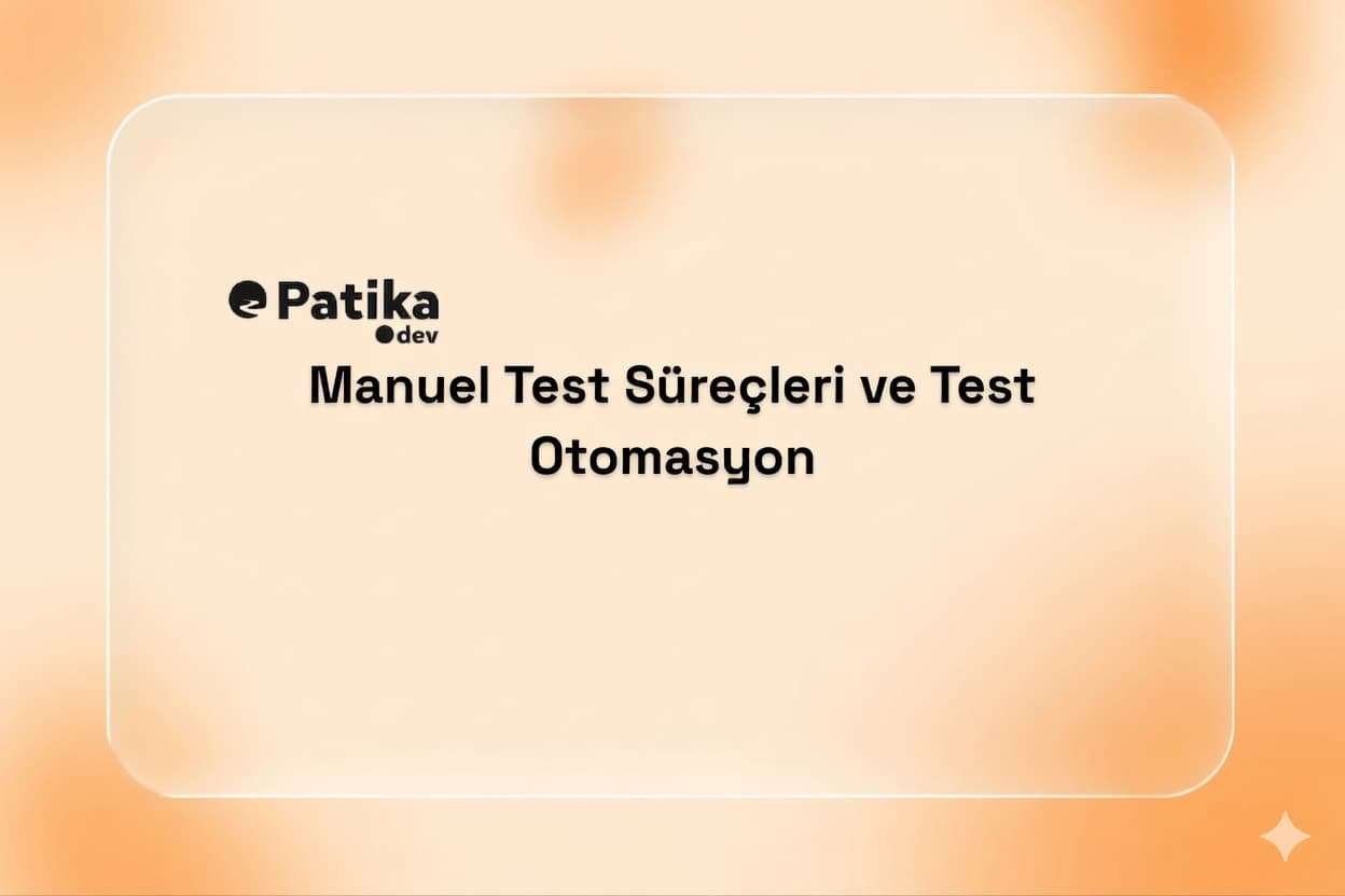 Manuel Test Süreçleri ve Test Otomasyon