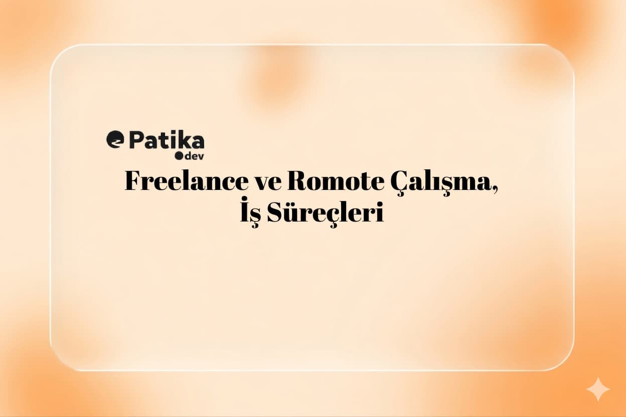 Freelance ve Remote Çalışma, İş Süreçleri